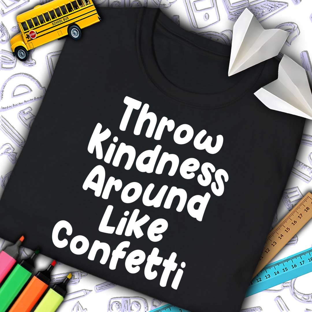 Throw Kindness Around Like Confetti