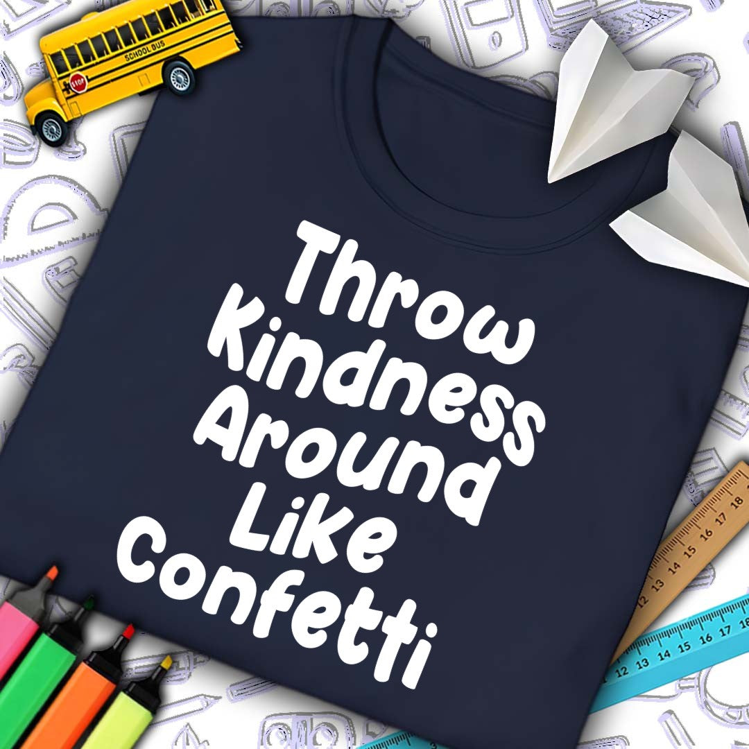 Throw Kindness Around Like Confetti