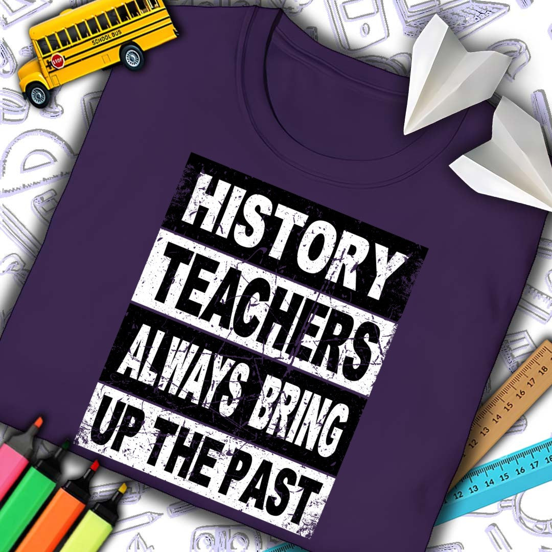 History Teachers Past T-shirt