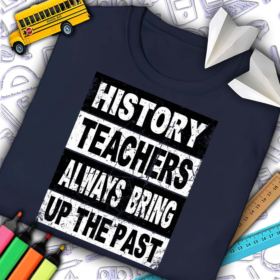 History Teachers Past T-shirt