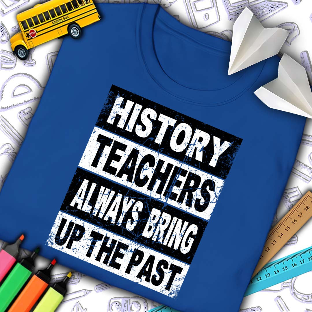 History Teachers Past T-shirt