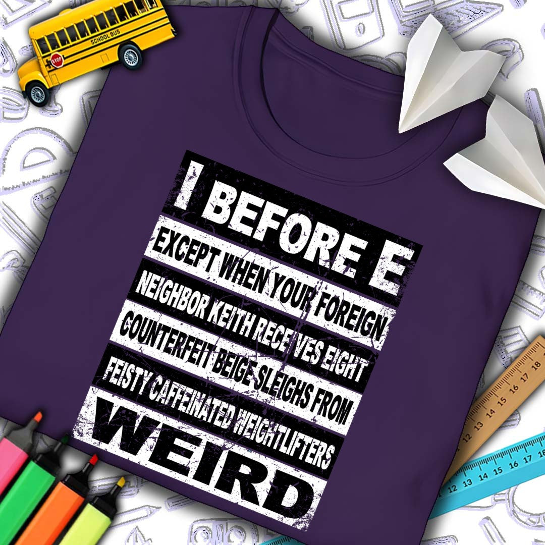 I Before E T-shirt