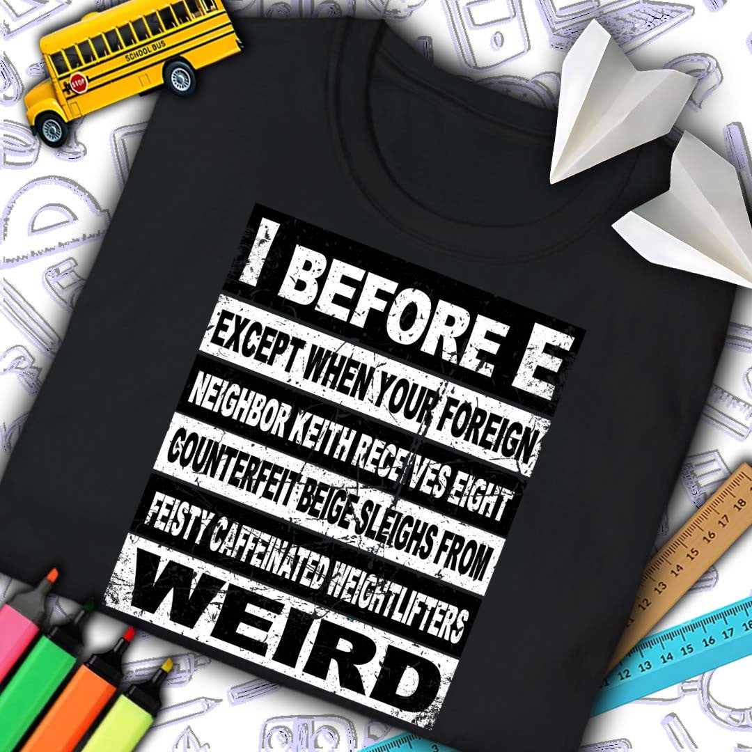 I Before E T-shirt