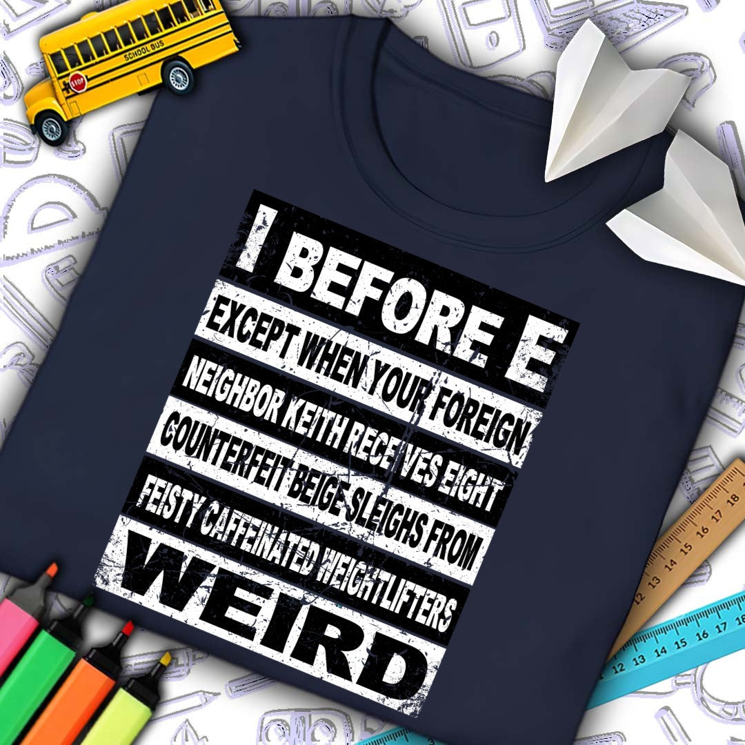 I Before E T-shirt