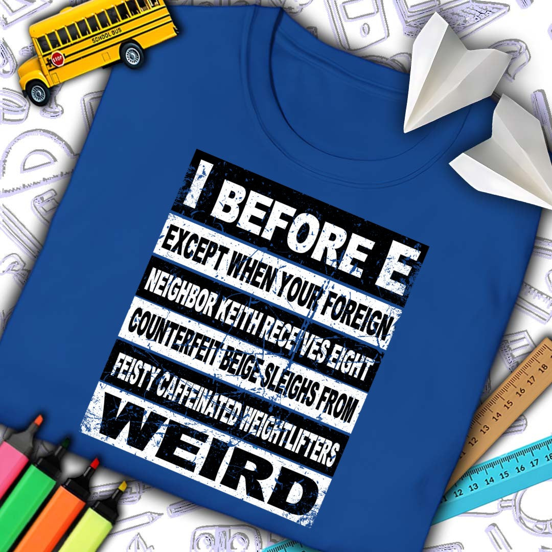 I Before E T-shirt