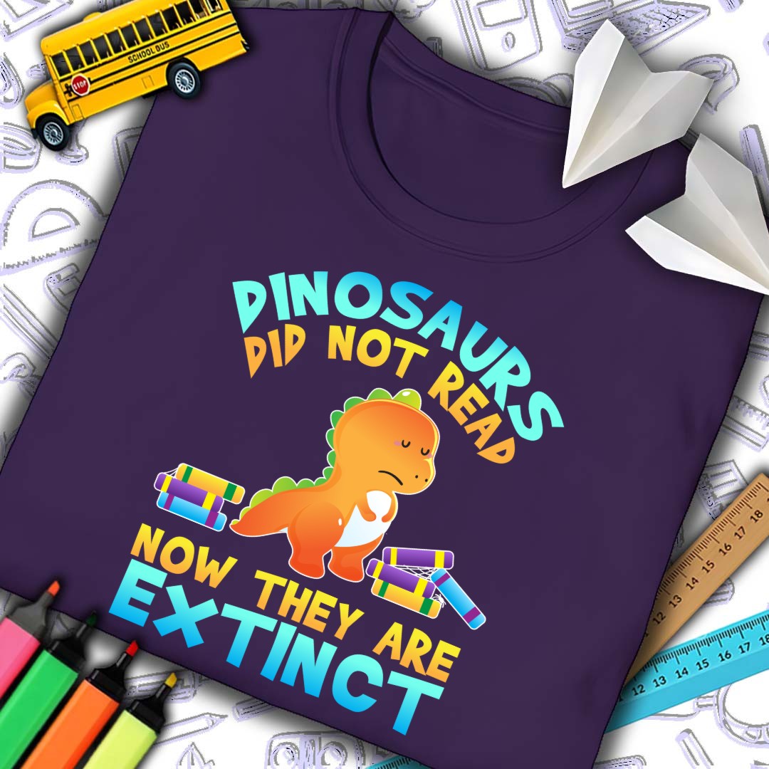Dinosaurs Did Not Read T-shirt