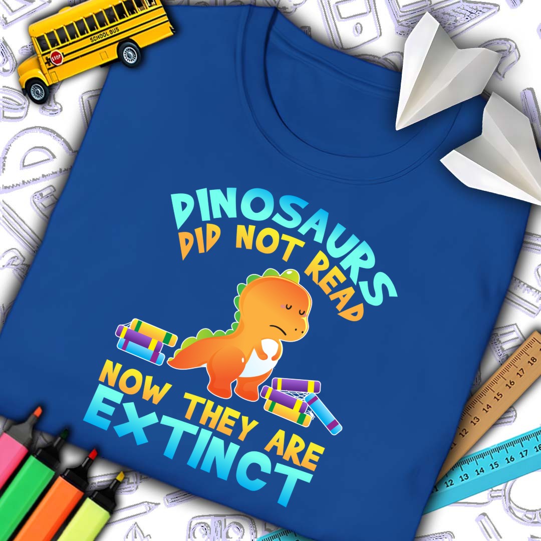 Dinosaurs Did Not Read T-shirt