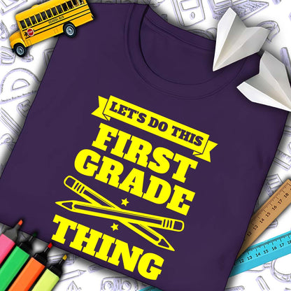 Let's Do This First Grade Thing T-Shirt