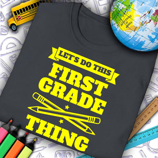Let's Do This First Grade Thing T-Shirt