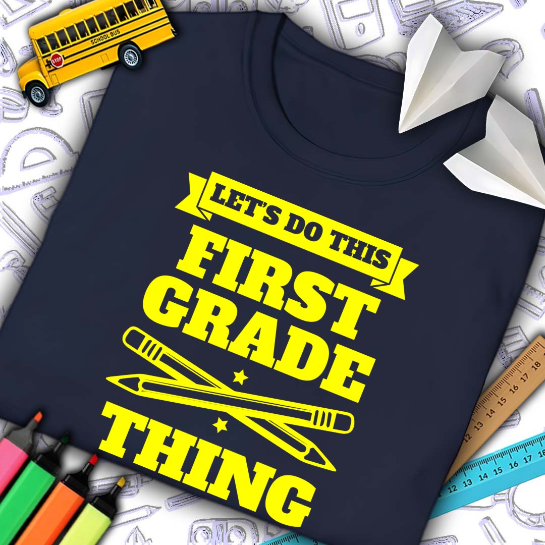 Let's Do This First Grade Thing T-Shirt