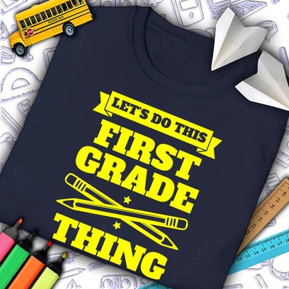 Let's Do This First Grade Thing T-Shirt