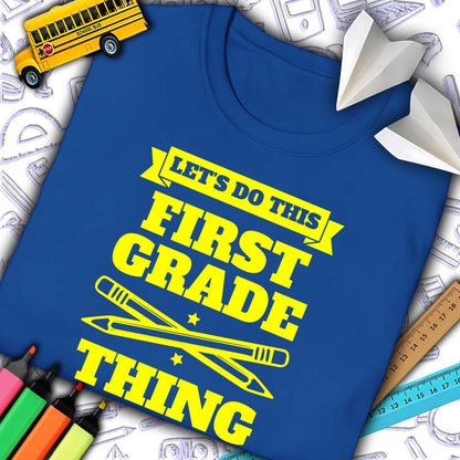 Let's Do This First Grade Thing T-Shirt